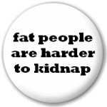 fat_people_are_harder_to_kidnap